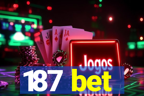 187 bet